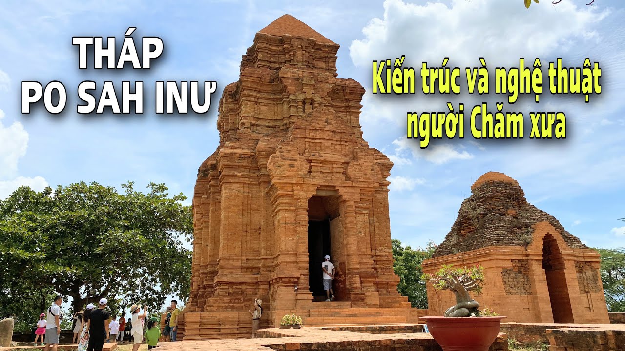 Tháp Po Sah Inư - Di tích đền tháp Chăm của Vương quốc Chăm Pa xưa | Tỏn Nhỏ