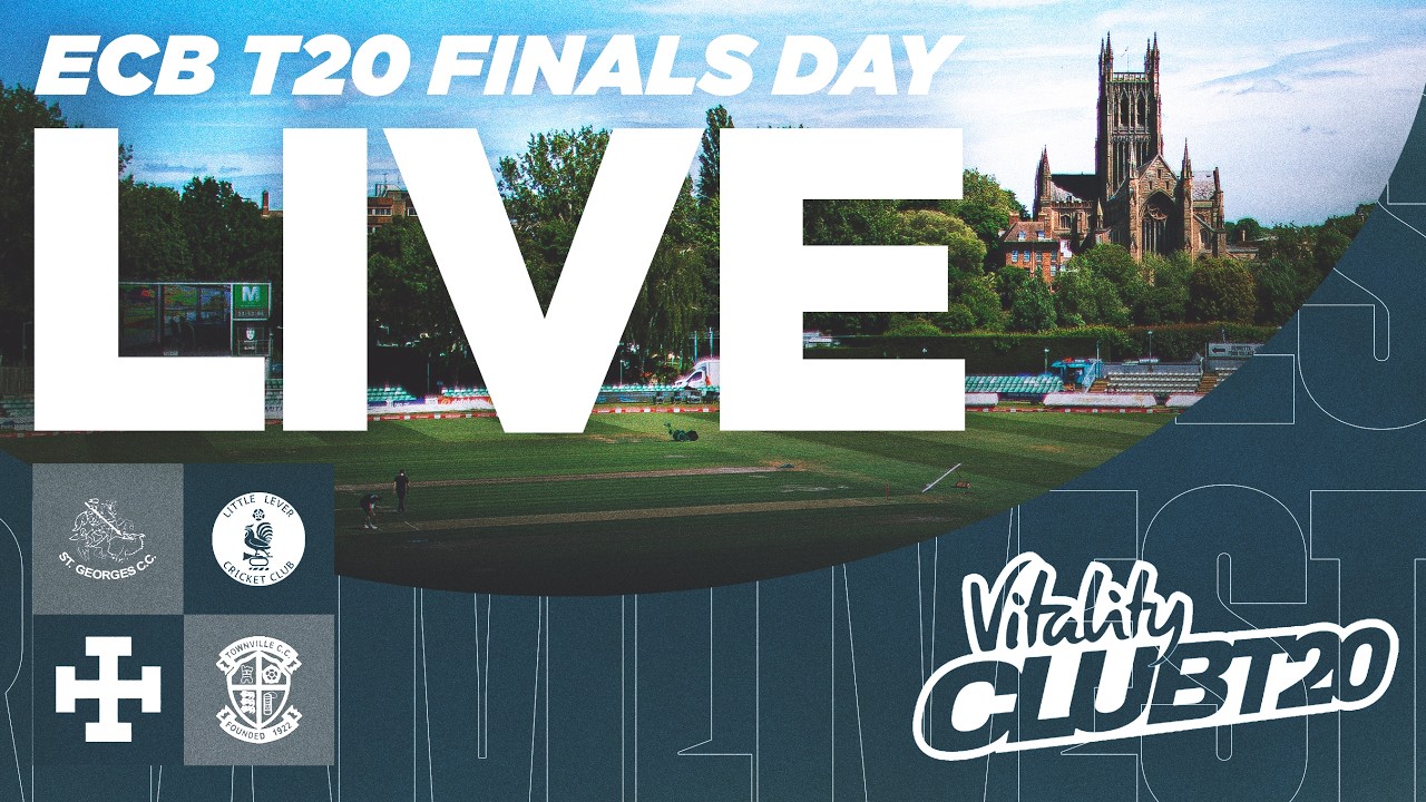 LIVE STREAM | ECB Vitality Club T20 Finals Day | New Road, Worcester