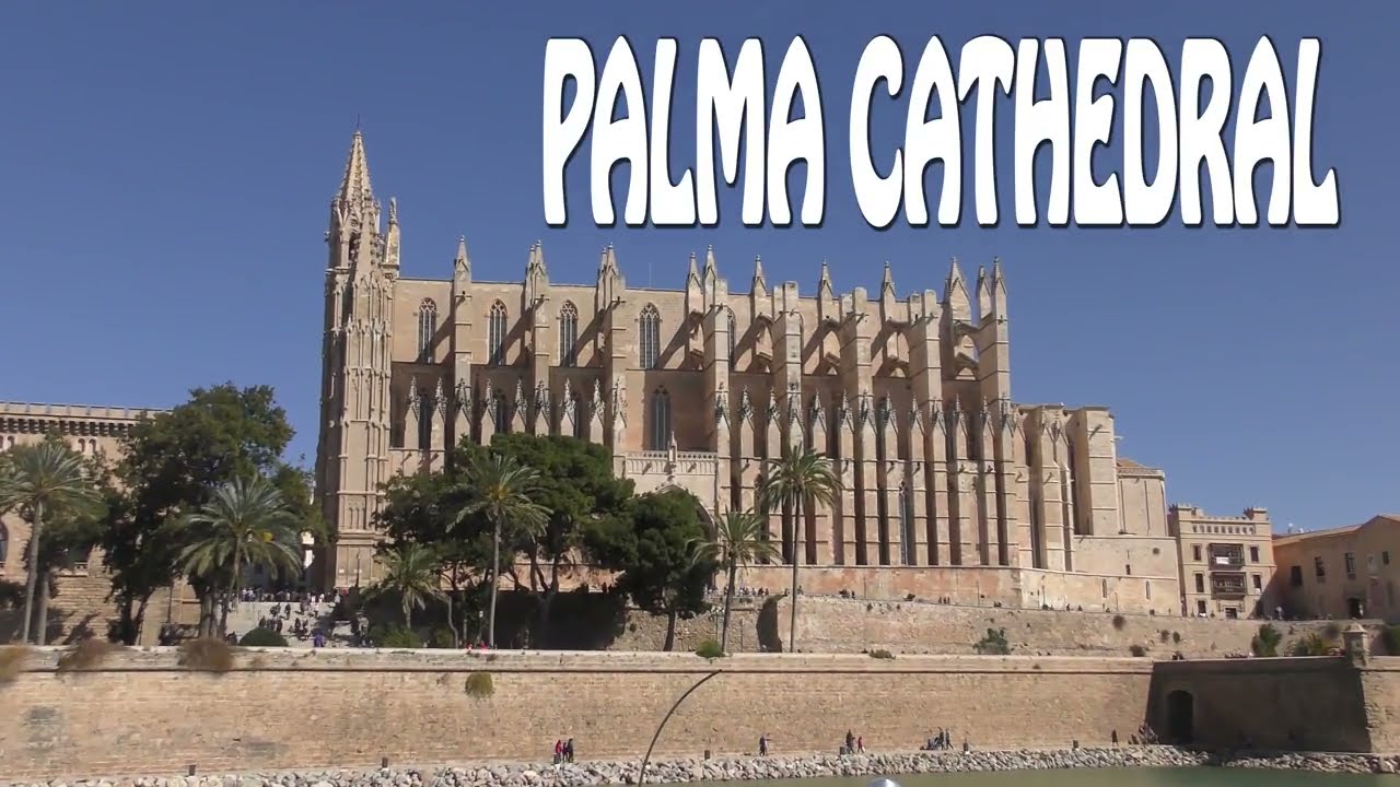Palma Cathedral of Santa Maria La Seu Palma de Mallorca (4k)