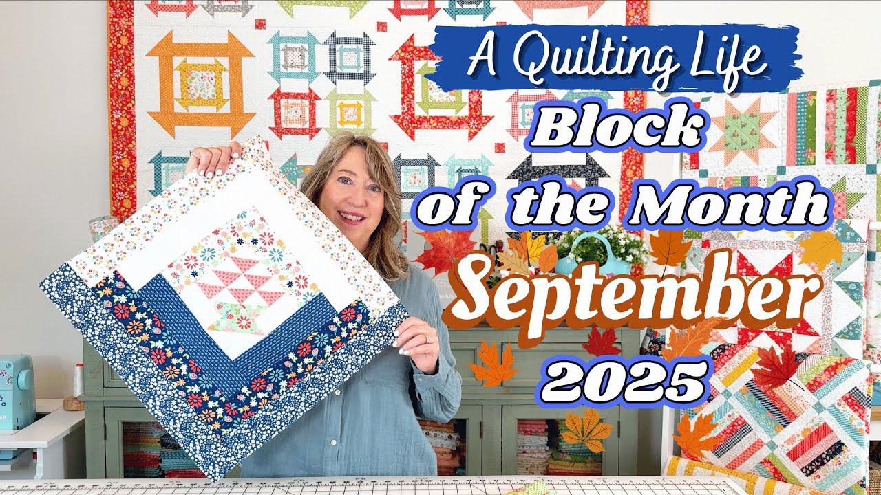 Quilt Block of the Month: September 2025 | A Quilting Life