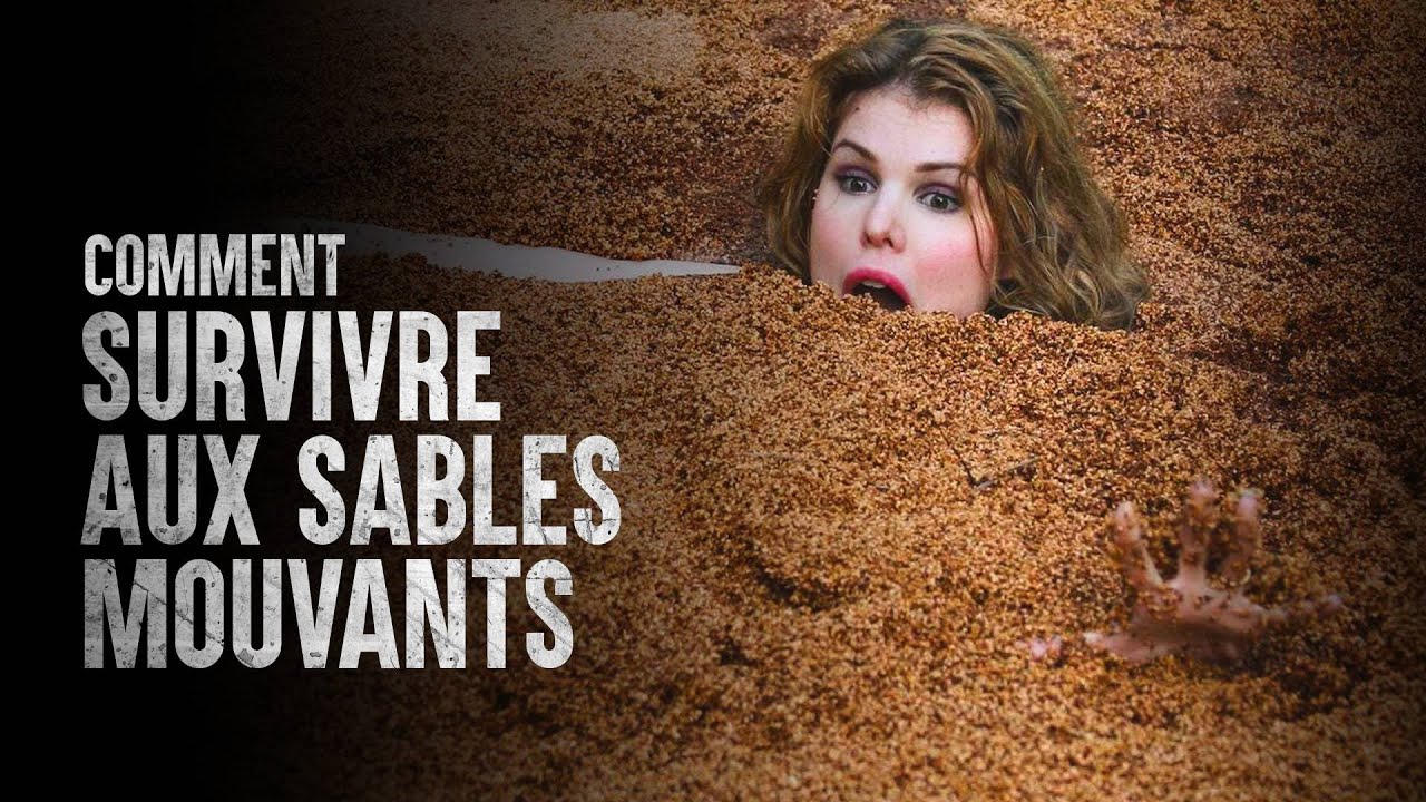 Comment survivre aux sables mouvants