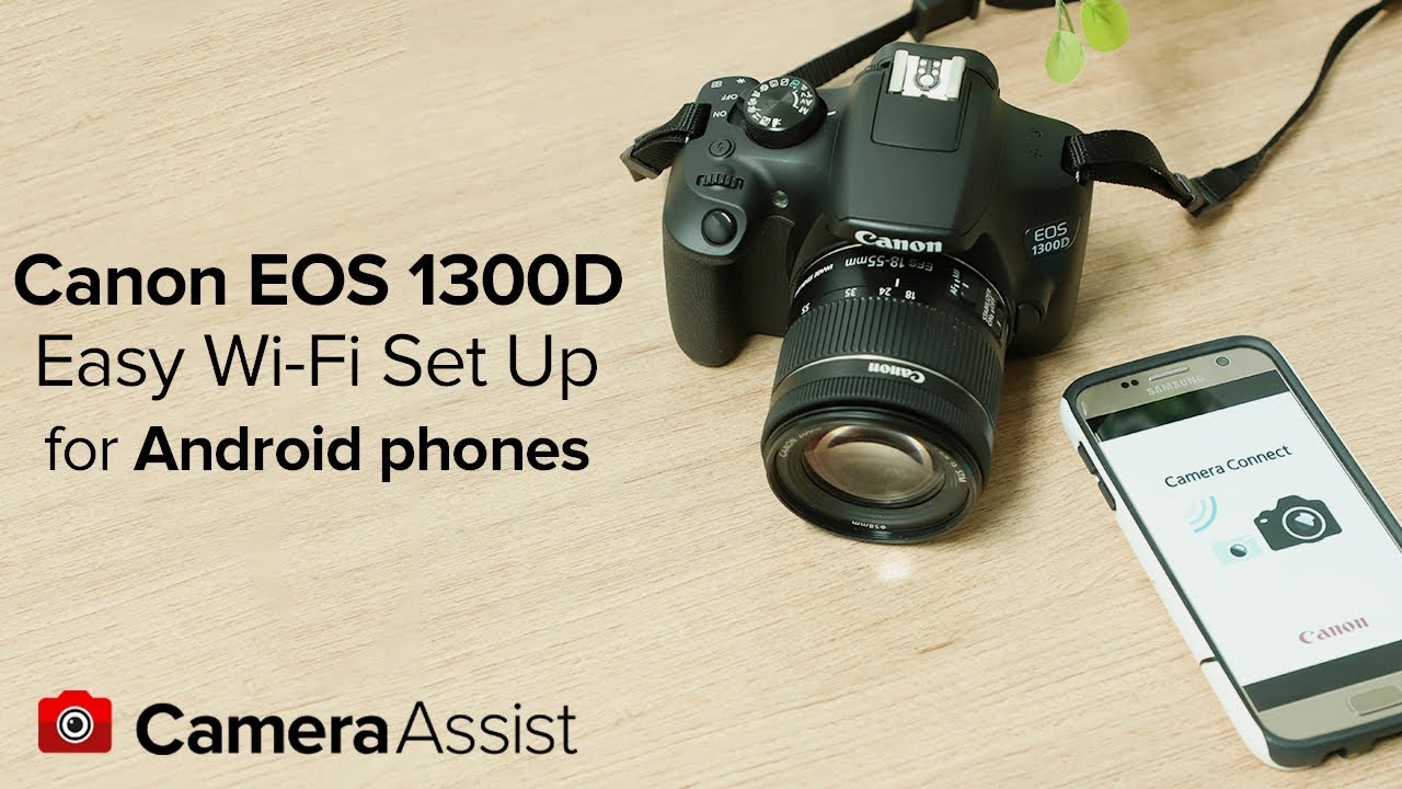 Connect your Canon EOS 1300D to your Android phone via Wi-Fi