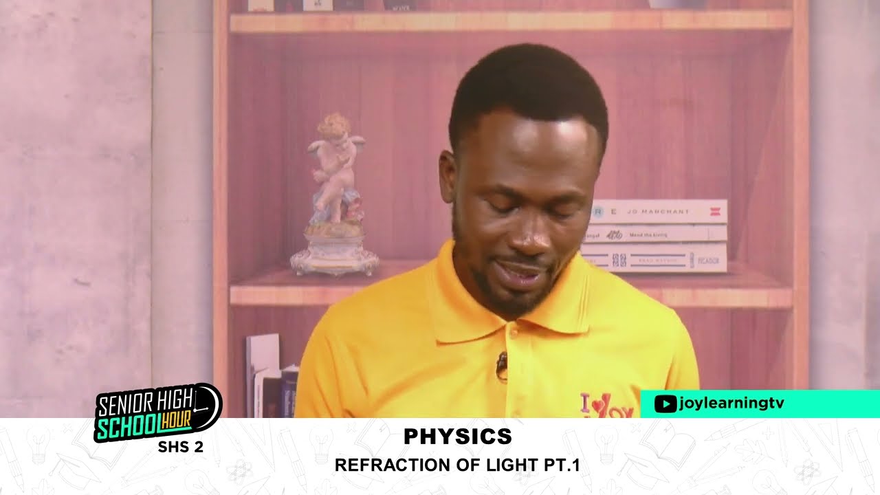 SHS 2 - PHYSICS - REFRACTION OF LIGHT PT 1