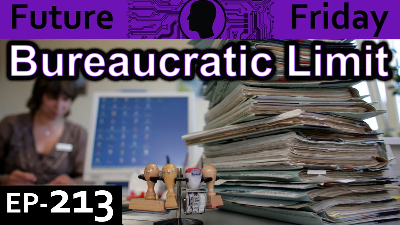 Bureaucratic Limit Explaine {Future Friday Ep213}