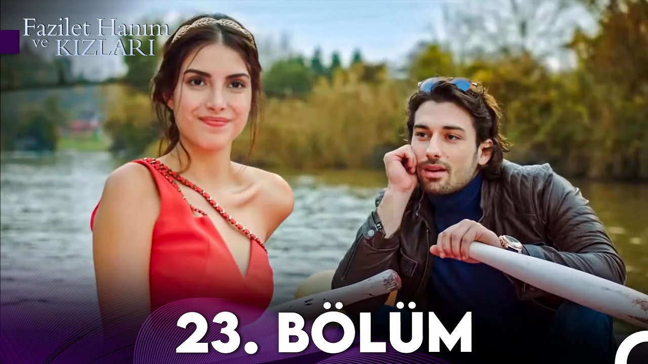 Fazilet Hanım ve Kızları 23 Bölüm