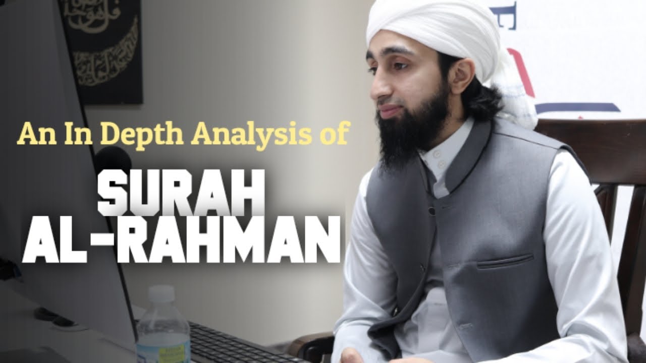 An in depth-analysis of Surah Rahman | Session 1 | Mufti Abdul Wahab Waheed