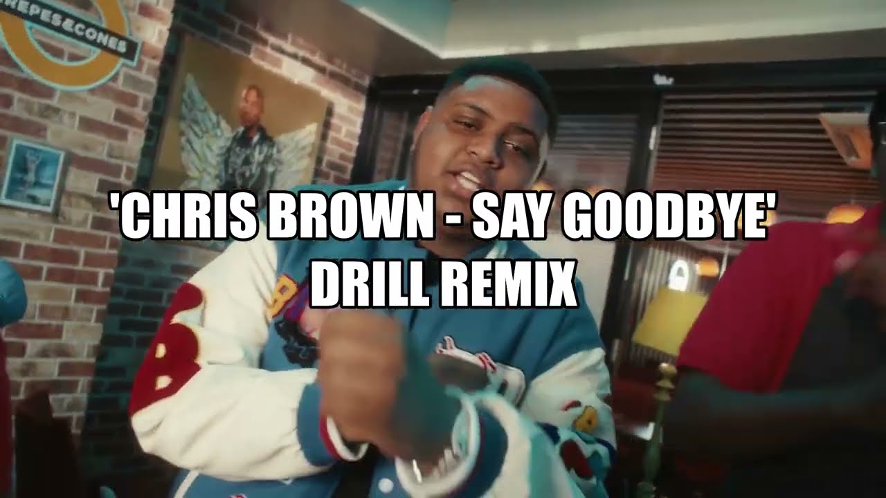 Chris Brown - 'Say Goodbye' (Official Drill Remix) | B Lovee X 26AR NY Drill Type Beat