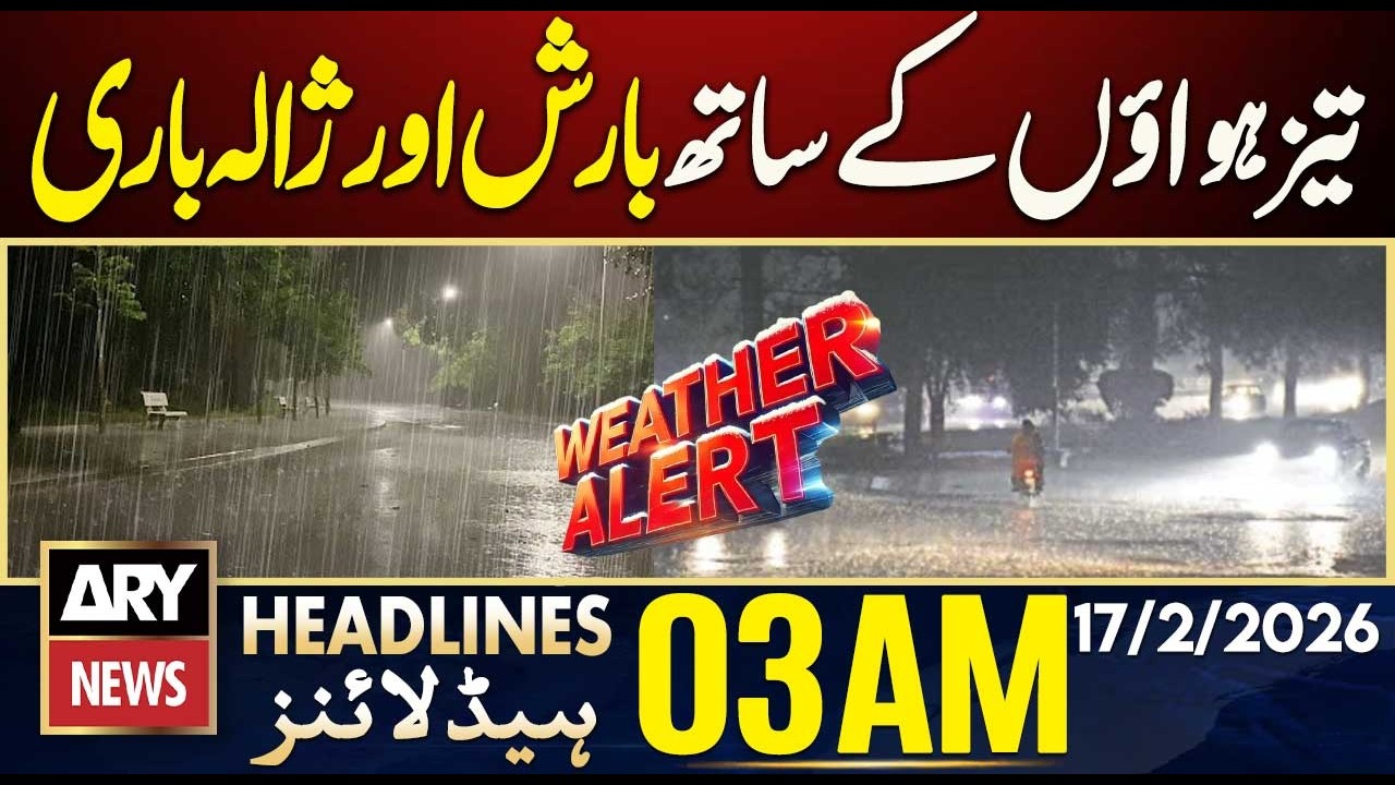 Rain and hail with strong winds  | ARY News 3 AM Headlines | 17th Feb 2026