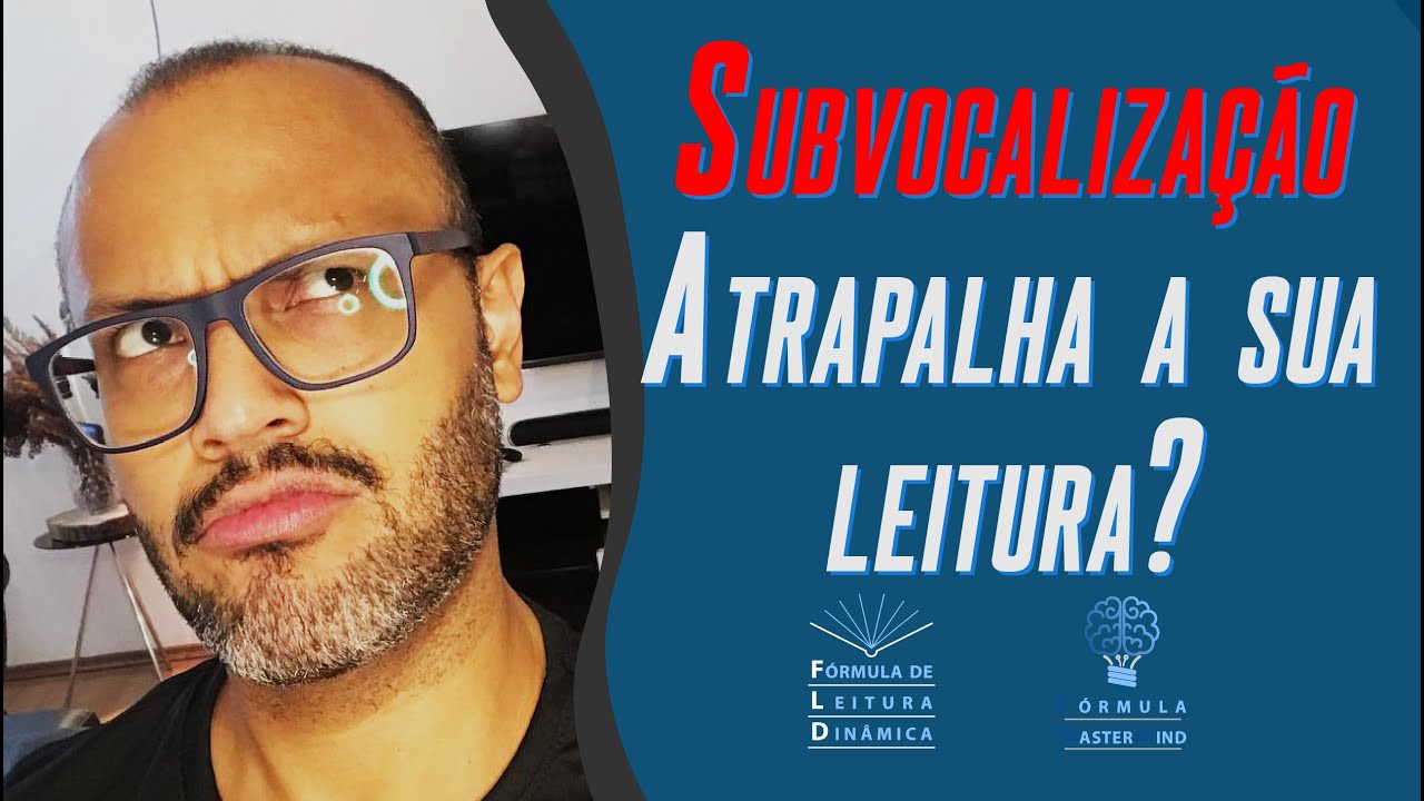 Subvocalização - Atrapalha a sua Leitura! Mito ou verdade?