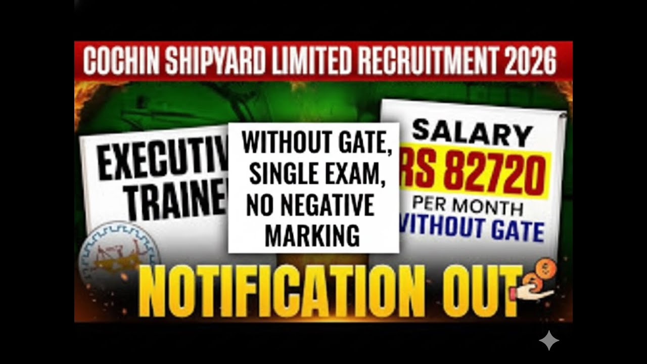 COCHIN Shipyard Limited Recruitment 2026 | Executive Trainee Without GATE | Notification Out