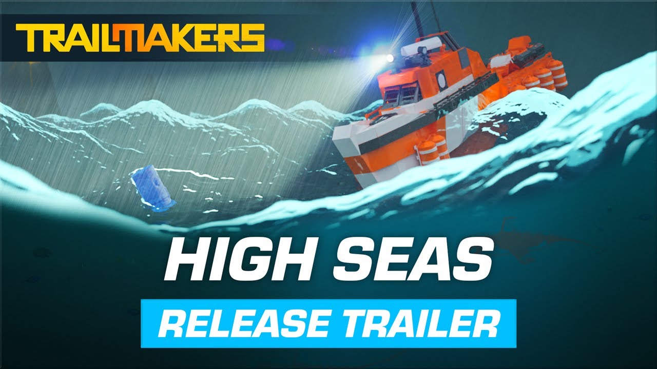 High Seas - Release Trailer | Trailmakers Expansion