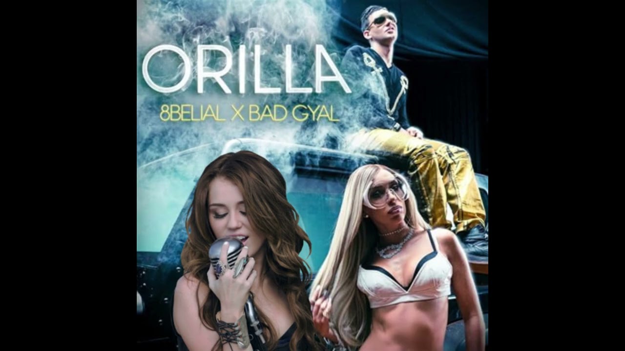 8belial, bad gyal x miley cyrus- orilla pero es party in the usa