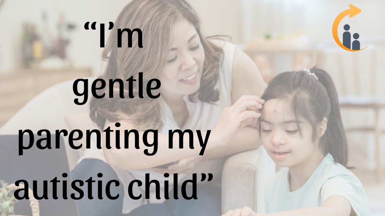 Gentle Parenting A Child With Autism. The Parenting With Understanding podcast. #gentleparenting