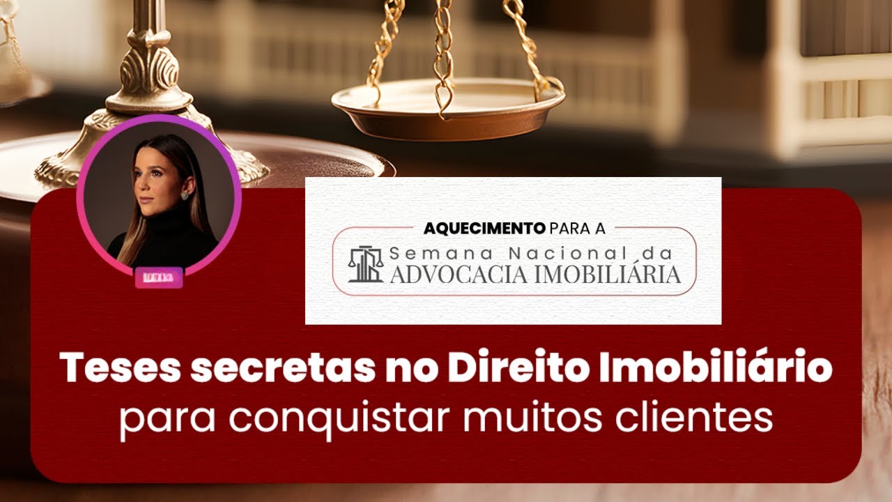 Teses SECRETAS no Direito Imobiliário para conquistar MUITOS clientes - 01/09