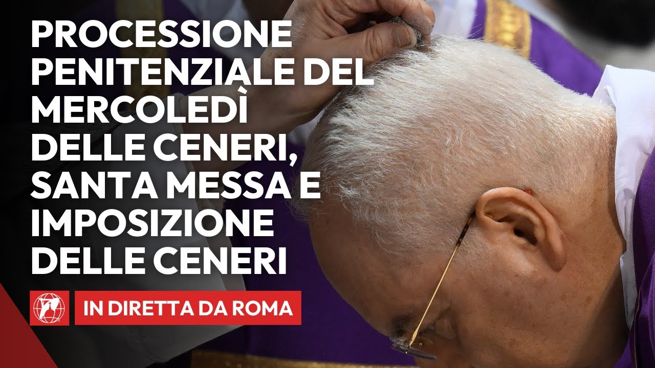 🔴 DIRETTA da Roma | Processione Penitenziale e Santa Messa del Mercoledì delle Ceneri | 5 Marzo 2025