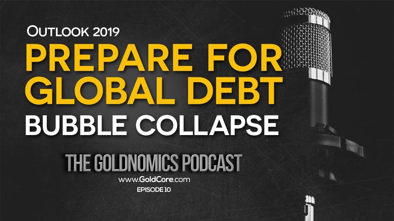 Prepare for Global Debt Bubble Collapse with Gold and Silver