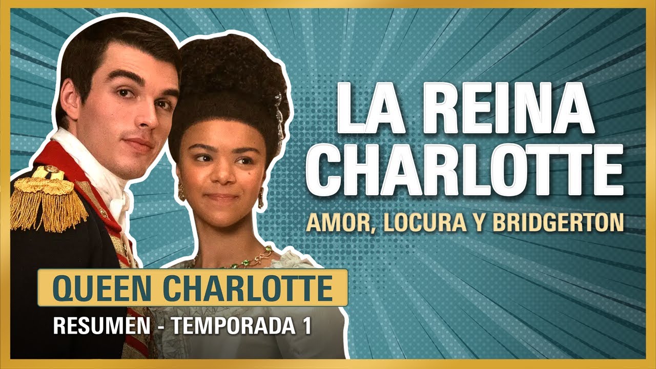 👑 La INCREIBLE historia de LA REINA CHARLOTTE | RESUMEN | NETFLIX | Queen Charlotte: BRIDGERTON