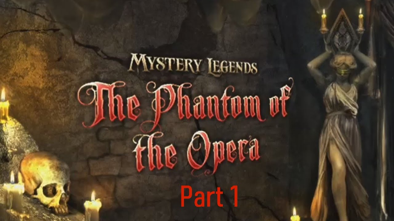 Mystery Legends: The Phantom of the Opera | Part 1