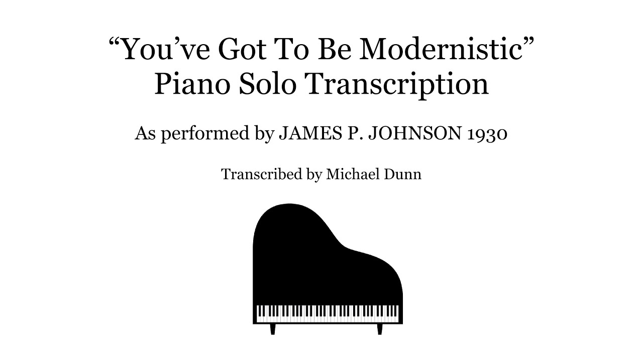 James P. Johnson You've Got To Be Modernistic Piano Solo Transcription
