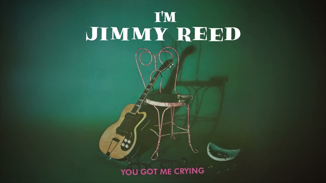 Jimmy Reed - You Got Me Crying (Official Visualizer) - from I'M JIMMY REED
