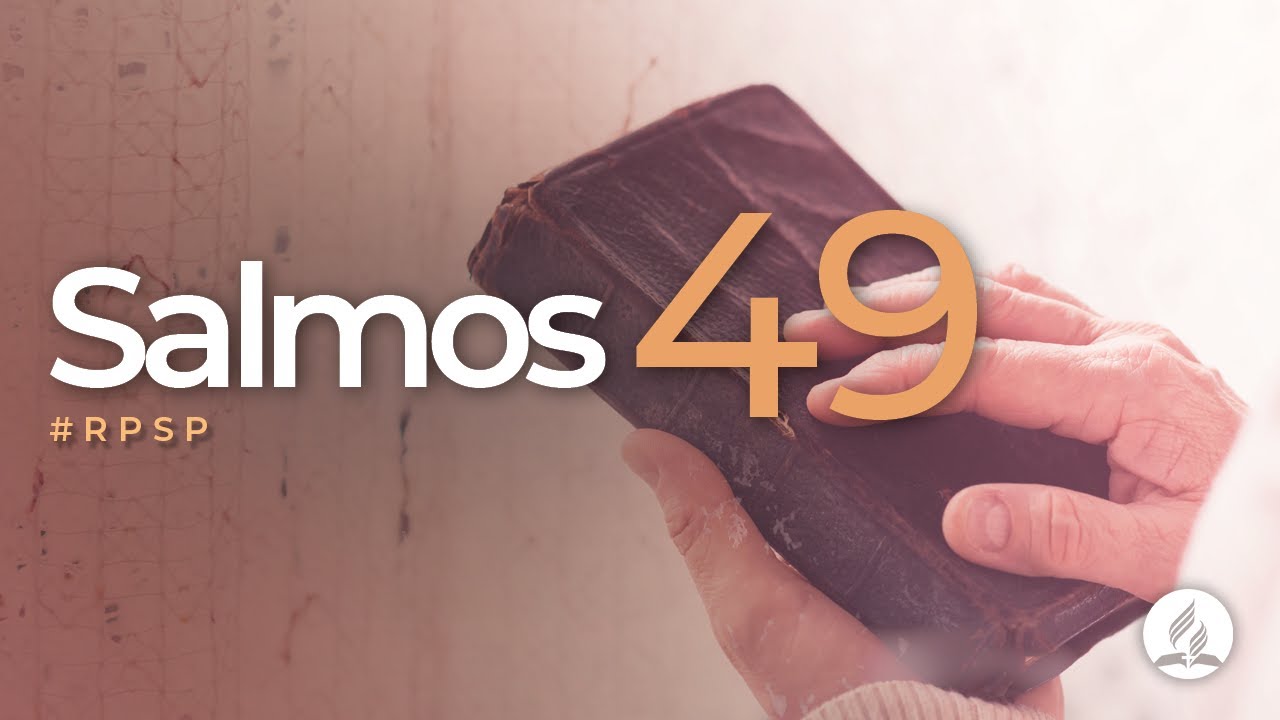 Salmos 49 -  Reavivados Por Sua Palavra | #RPSP