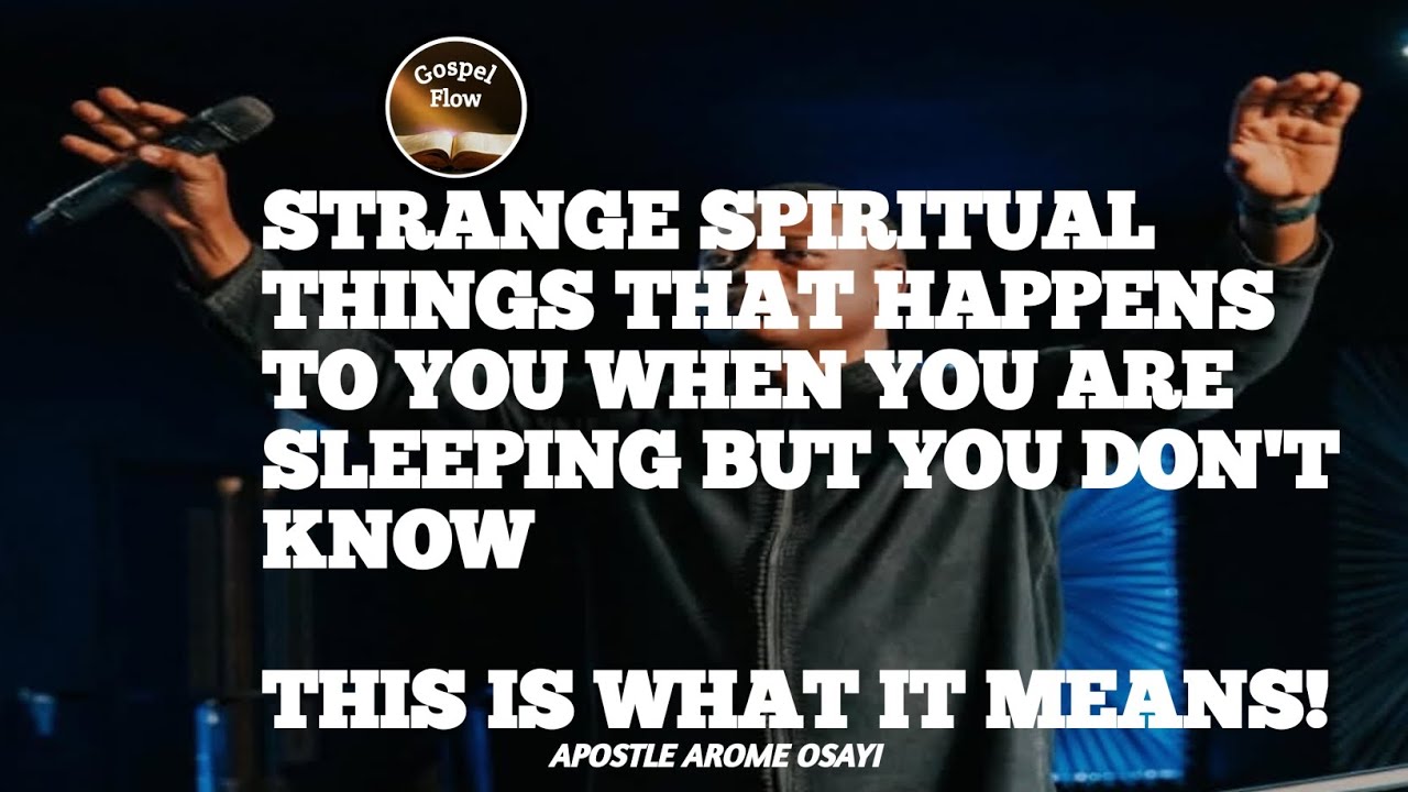 SPIRITUAL THINGS THAT HAPPENS WHEN YOU'RE ASLEEP, KNOW THIS! || APOSTLE AROME OSAYI 