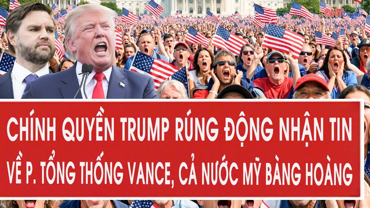Chính quyền Trump rúng động nhận tin về P. Tổng thống Vance, cả nước Mỹ bàng hoàng