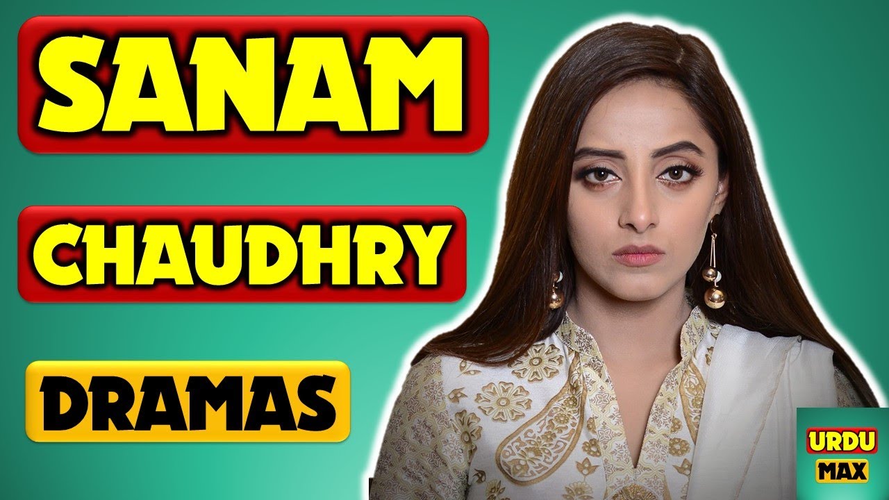 Top 10 Sanam Chaudhry Best Dramas List | Sanam Chaudhry Dramas