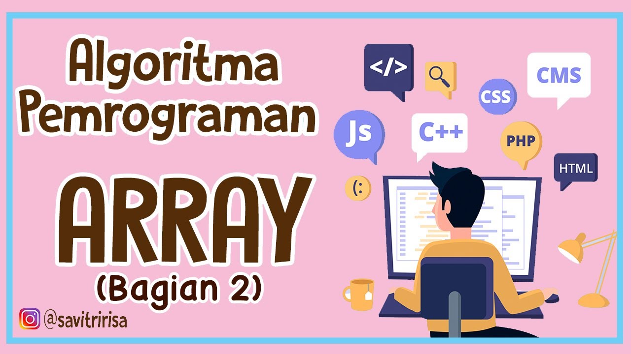 Algoritma Pemrograman - Definisi Array Pemahaman Array dan Array Dimensi | Part 2