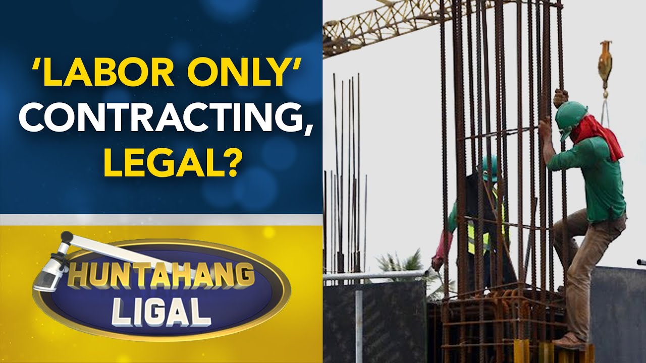 Naaayon ba sa batas ang 'labor only' contracting?