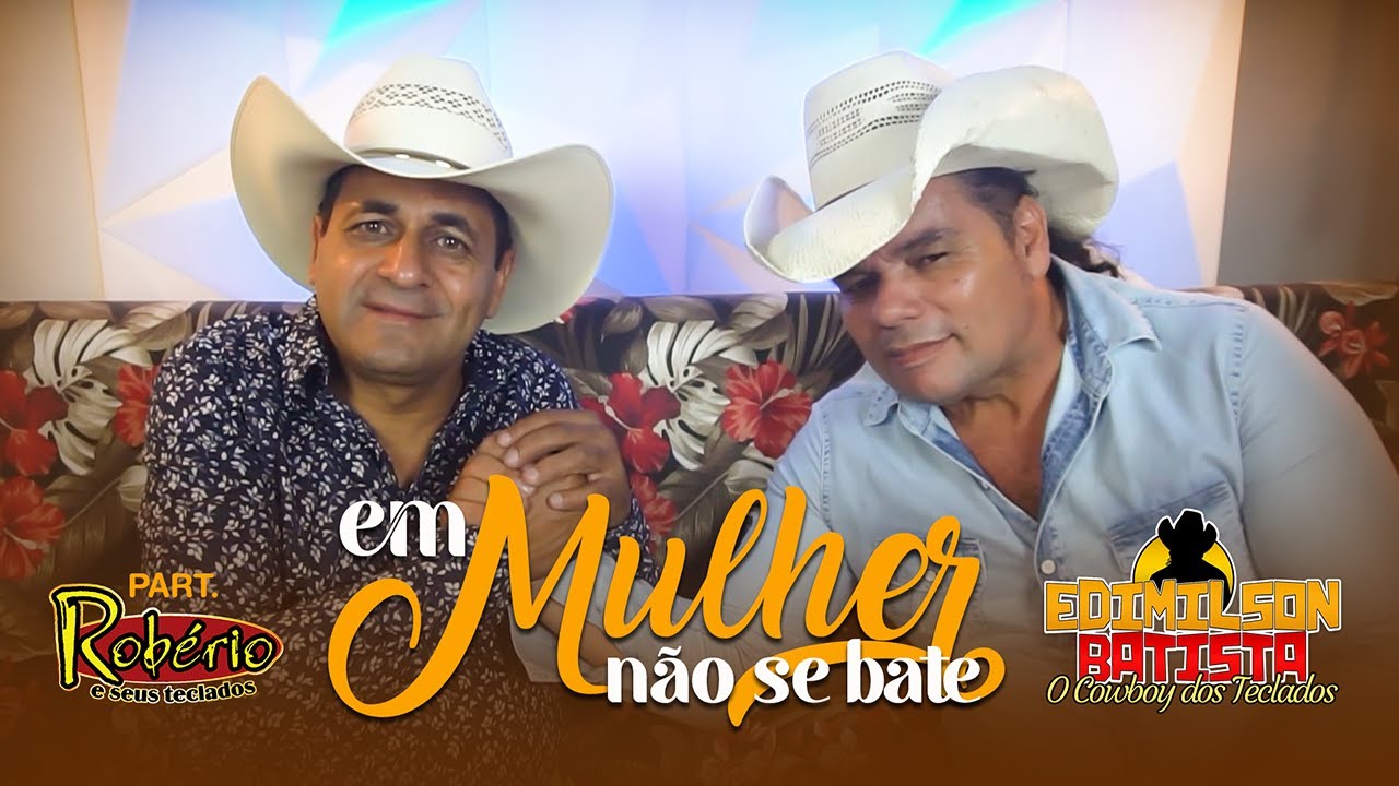 Em mulher não se bate Edimilson Batista o Cawboy dos Teclados part:  Robério e seus teclados