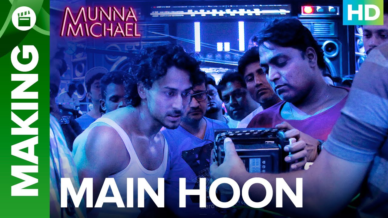 Munna Michael | Making of Main Hoon - Video Song | Tiger Shroff