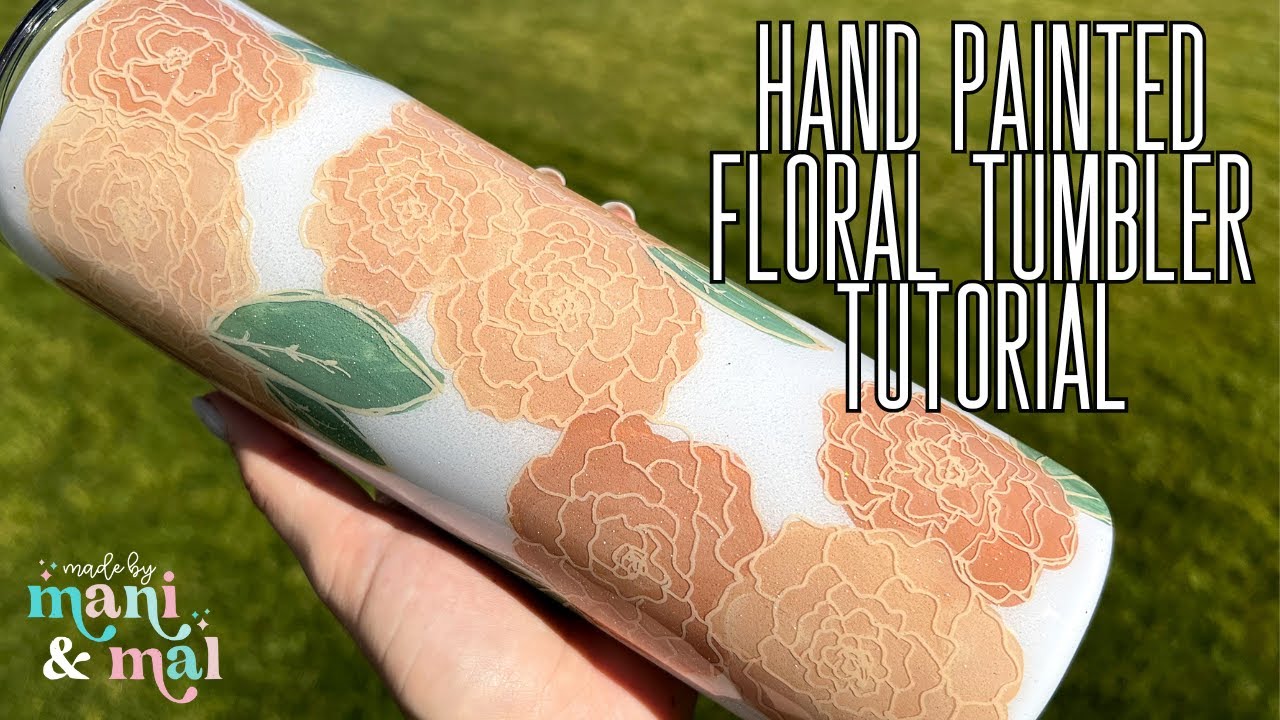 Hand Painted Floral Tumbler Tutorial
