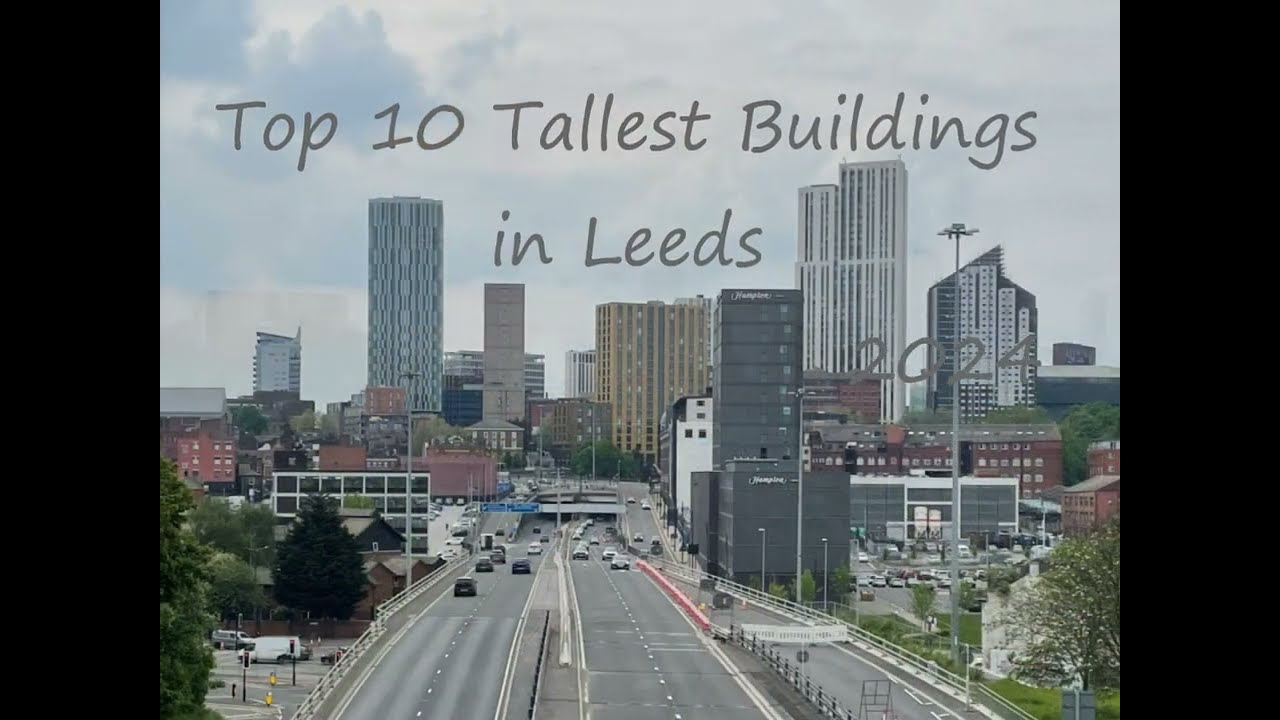 Top 10 Tallest Buildings in Leeds 2024
