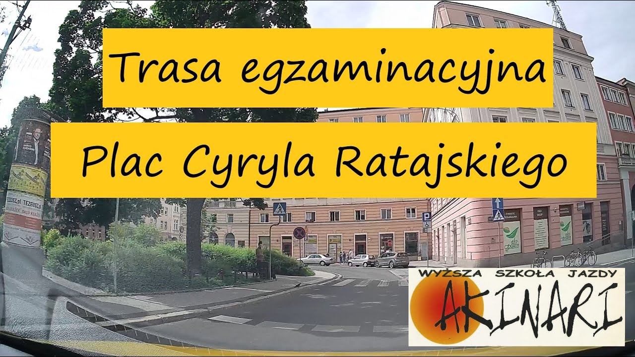 Trasa egzaminacyjna - Plac Cyryla Ratajskiego