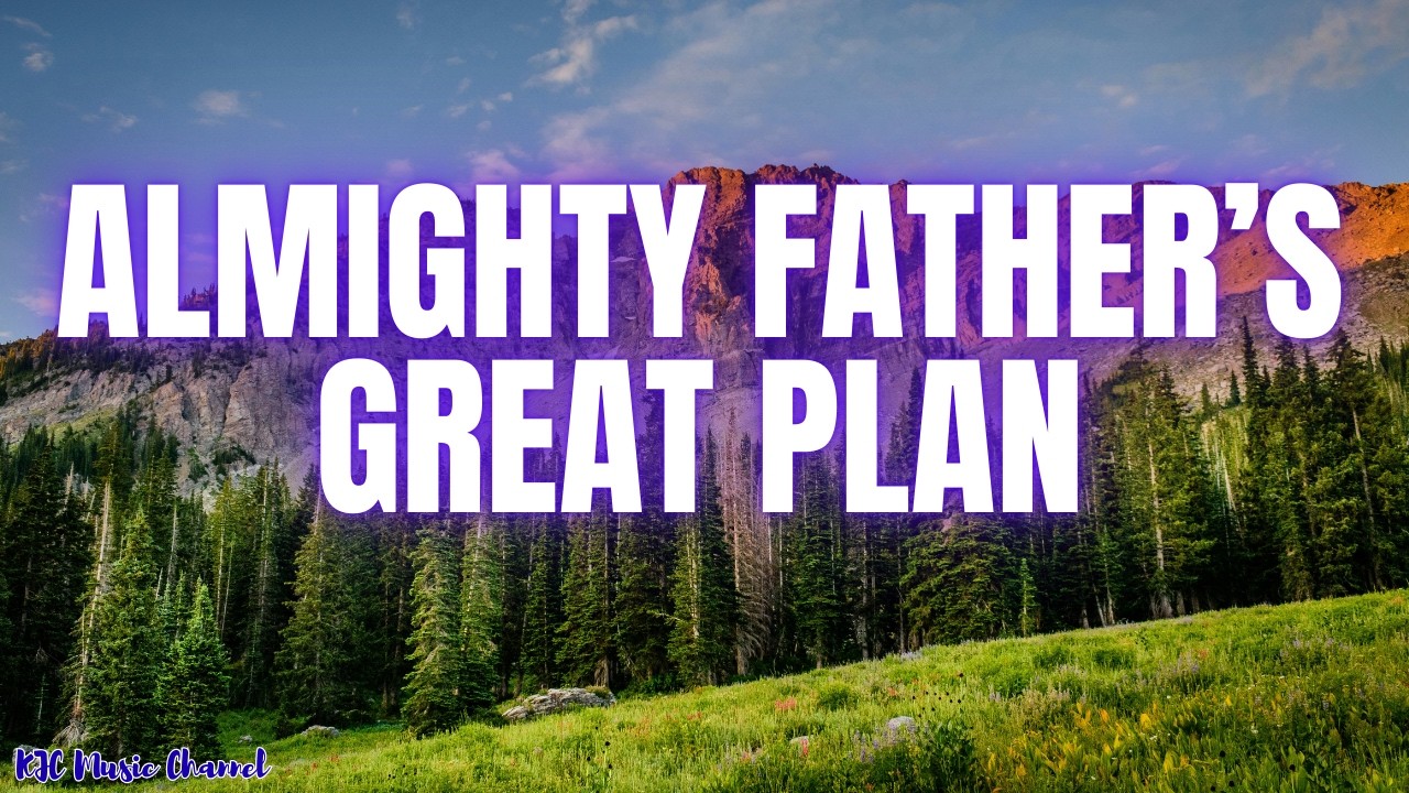 Almighty Father's Great Plan (Video-Lyric) | ACQ Records | Original Kingdom Music Composition