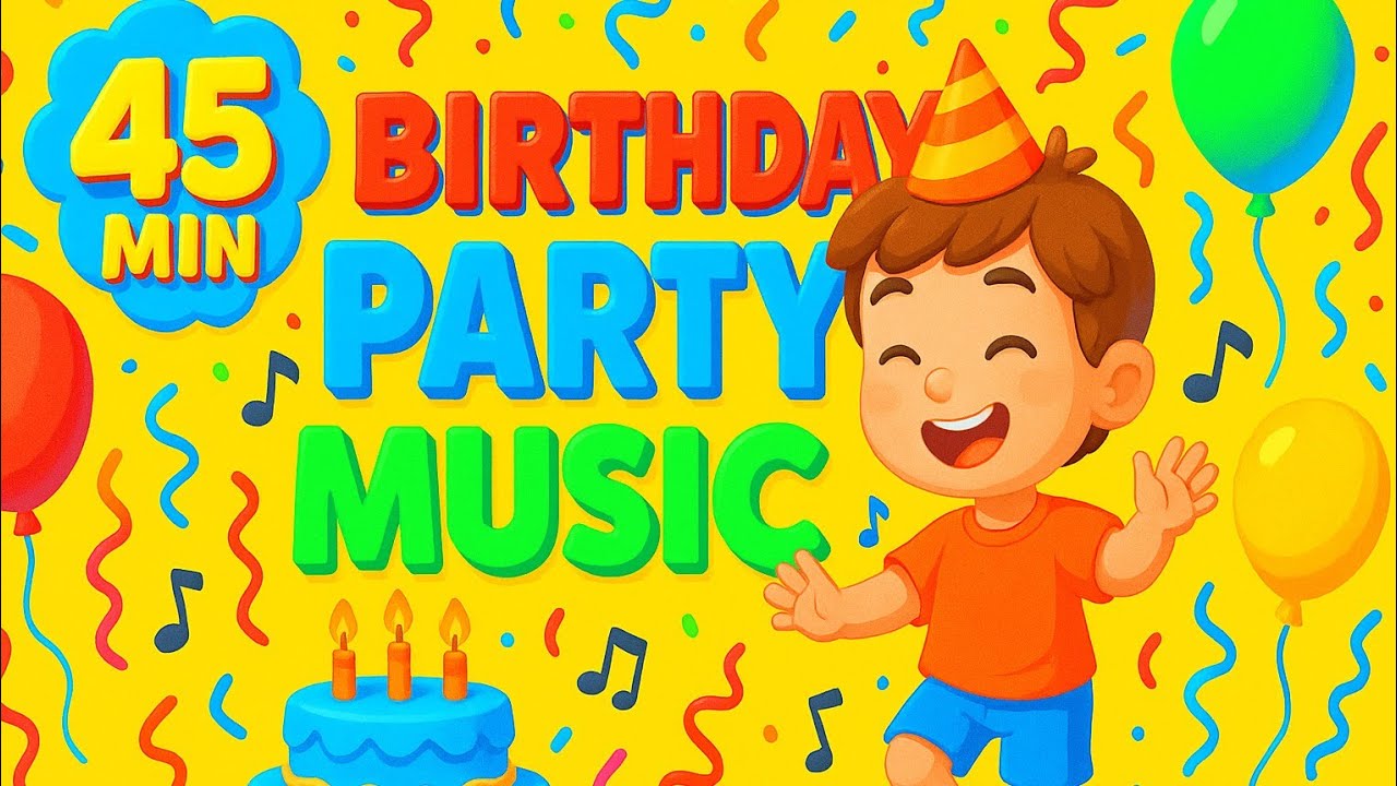 Kids Birthday Party Music Playlist 🎉 45 Minutes of Fun Songs for Dancing & Celebrating!