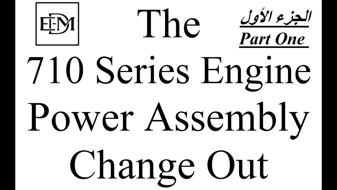 The 710 Series Engine Power Assembly Change Out - 1