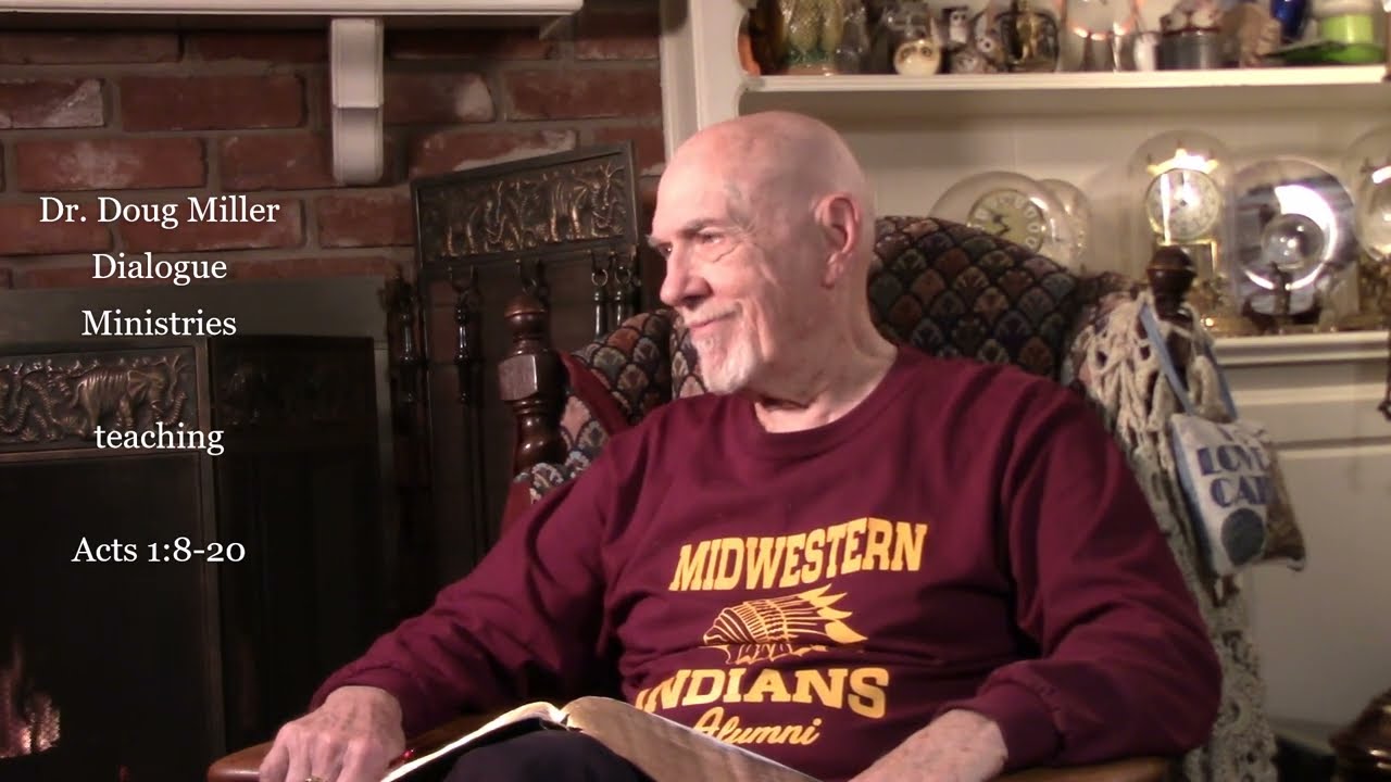 Dr. Doug Miller, Dialogue Ministries, teaching Acts 1:8-20