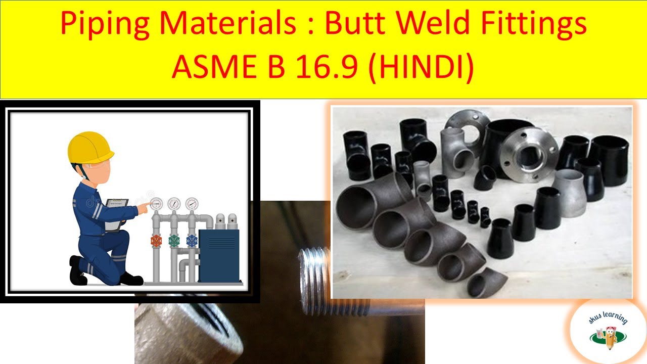 How to choose Butt welding fitting (ASME B16.9) in hindi