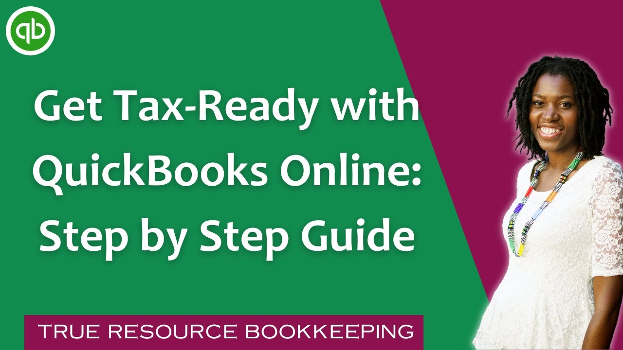How to Get Tax-Ready with QuickBooks Online: Step by Step Guide