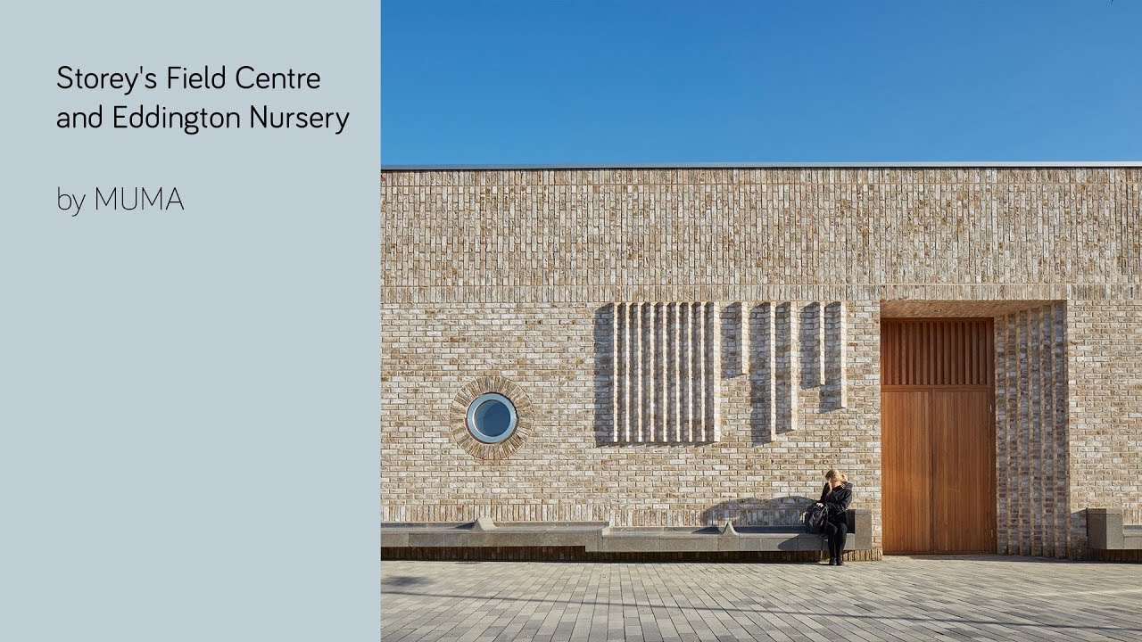 ​Storey's Field Centre and Eddington Nursery by MUMA