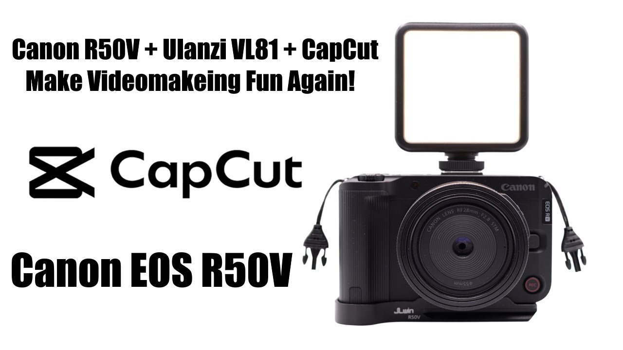 Canon R50V + Ulanzi VL81 + CapCut = Love, Love, Love!