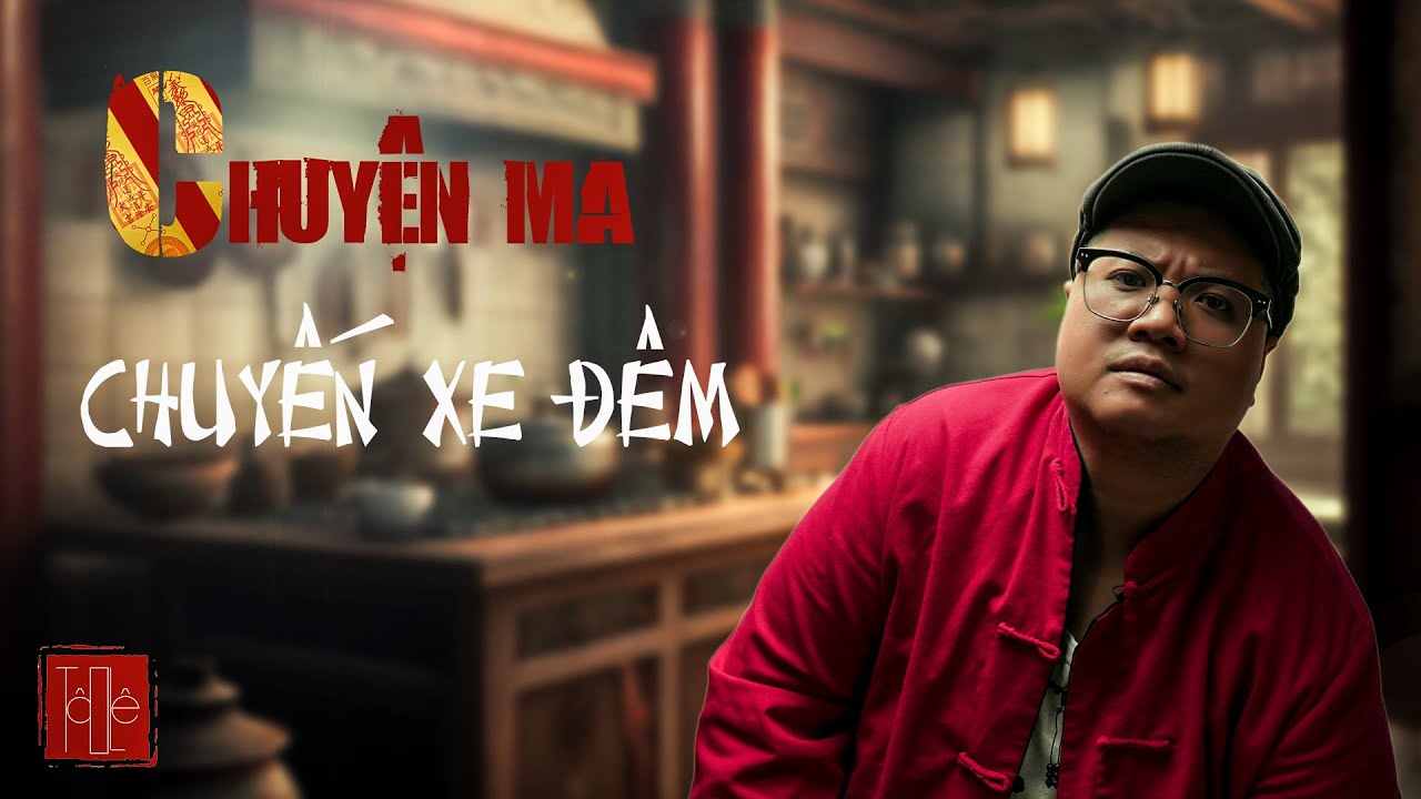 TẬP 1611 . CHUYẾN XE ĐÊM _ MA PHAN THIẾT