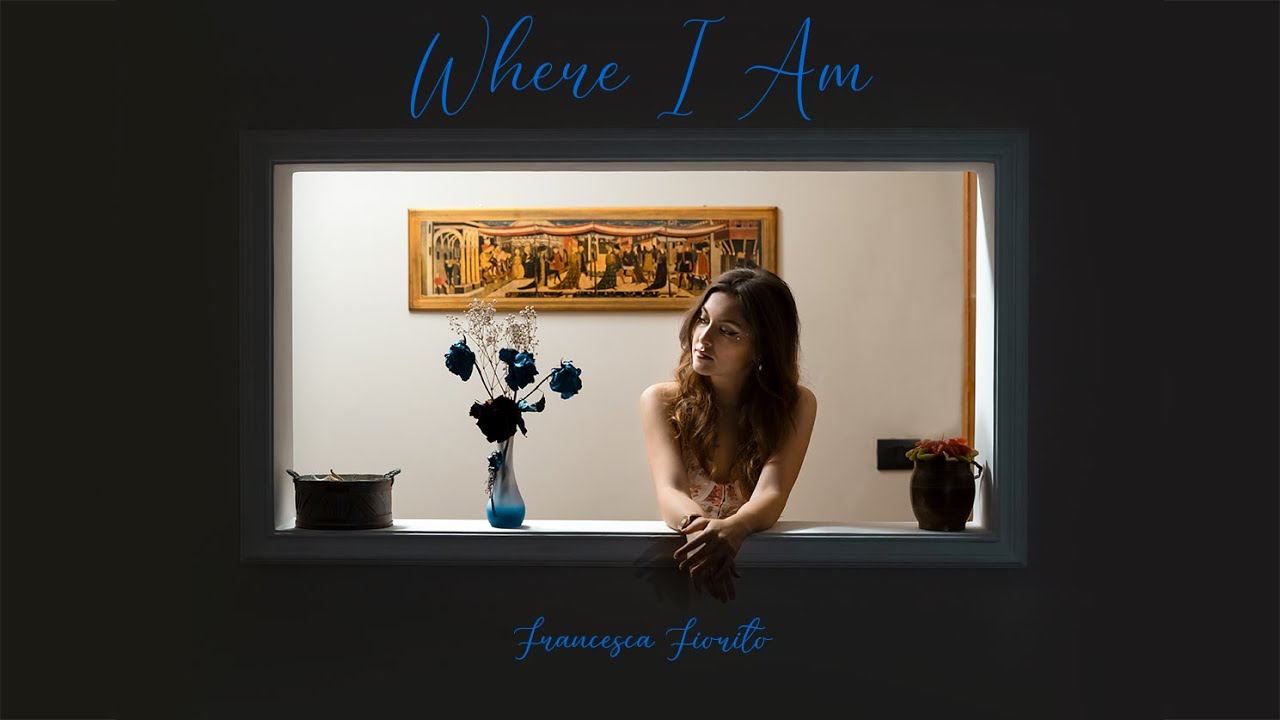 WHERE I AM - Francesca Fiorito