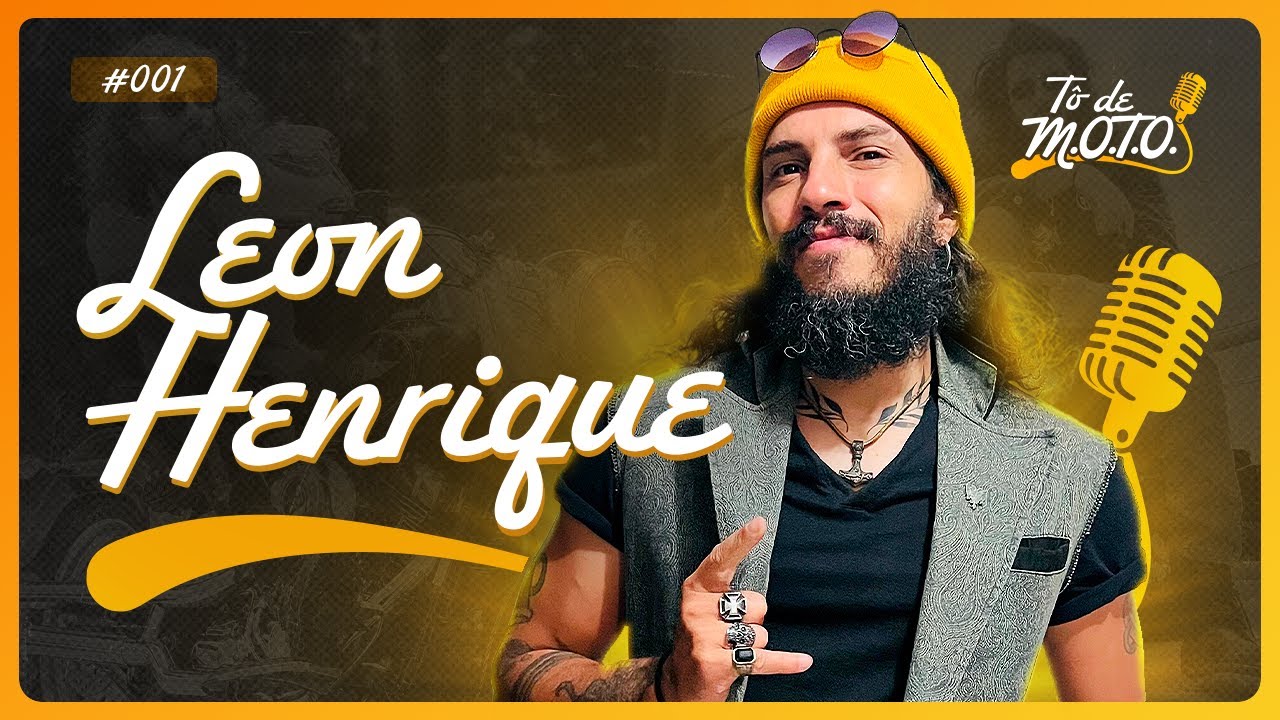 EPISÓDIO 1 - LEON HENRIQUE (CANAL MOTOCK)