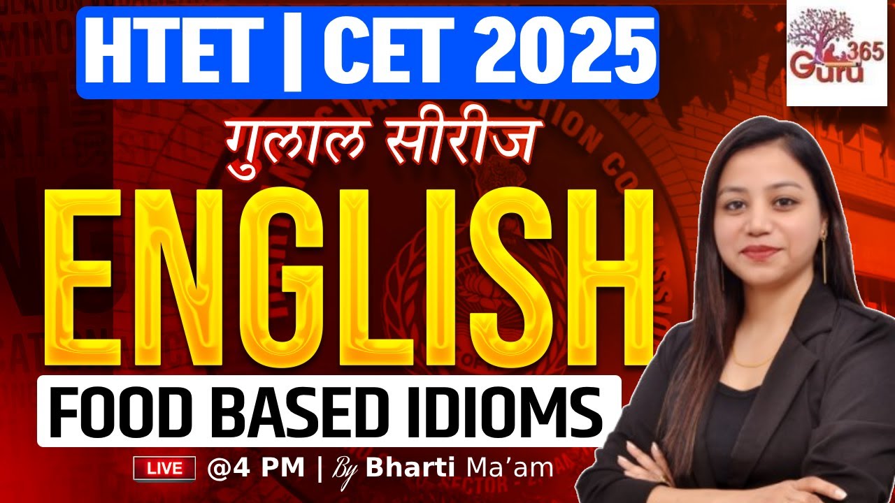 HTET & CET ENGLISH CLASSE 2025 | Food Based Idioms | ENGLISH BY BHARTI MAM