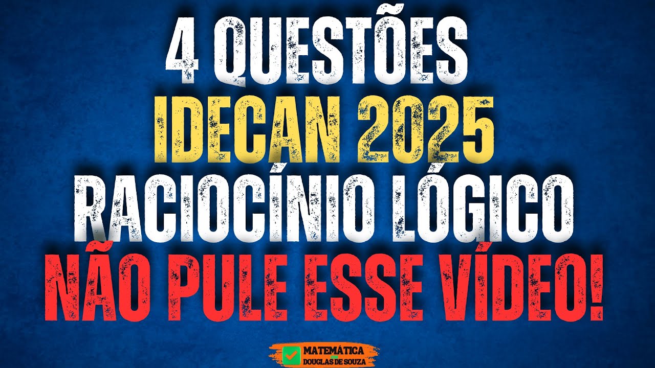 ✅IDECAN 2025: 4 Questões de Raciocínio Lógico que Você Não Pode Errar! ✅Prova de João Pessoa PB 2025
