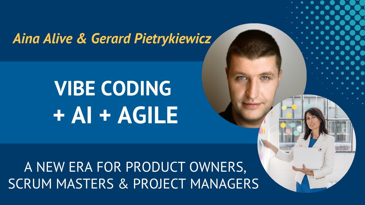 Vibe Coding + AI + Agile: A New Era for Product Owners, Scrum Masters & Project Managers