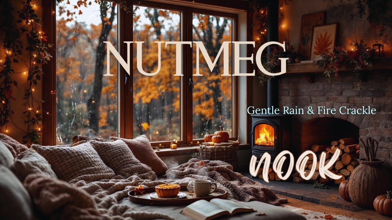 Cozy Autumn Vibes at Nutmeg Nook | Soft Rain & Crackling Fireplace